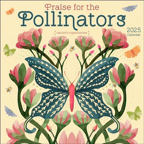 Praise for the Pollinators 2025 Wall Calendar: Nature's Superheroes