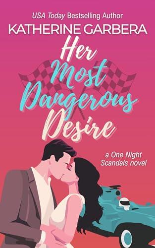 Her Most Dangerous Desire: a One Night Scandals novel