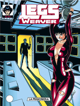 Legs Weaver n. 44: La prigioniera