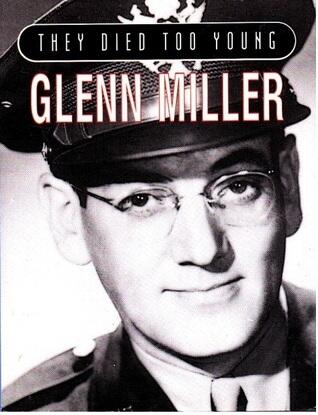 They Died Too Young: Glenn Miller