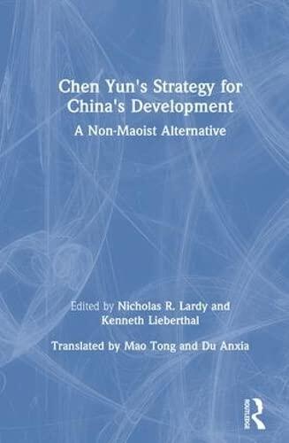 Chen Yun's Strategy for China's Development: A Non-Maoist Alternative