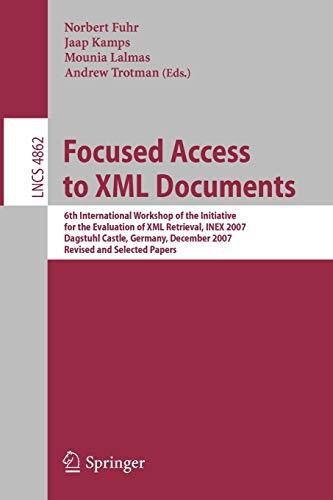 Focused Access to XML Documents: 6th International Workshop of the Initiative for the Evaluation of XML Retrieval, INEX 2007, Dagstuhl Castle, ...