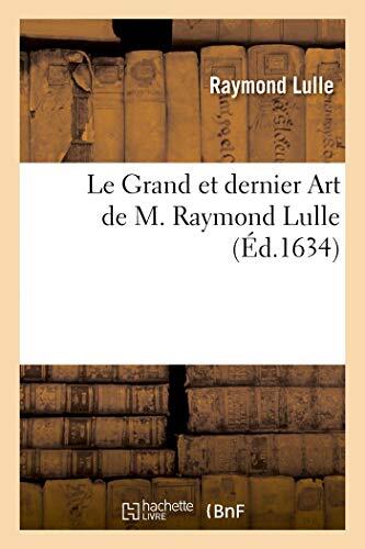 Le Grand Et Dernier Art De Raymond Lulle