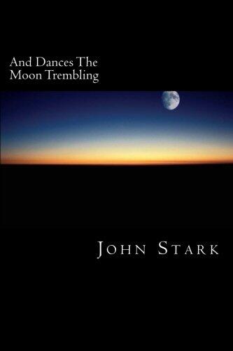 And Dances The Moon Trembling