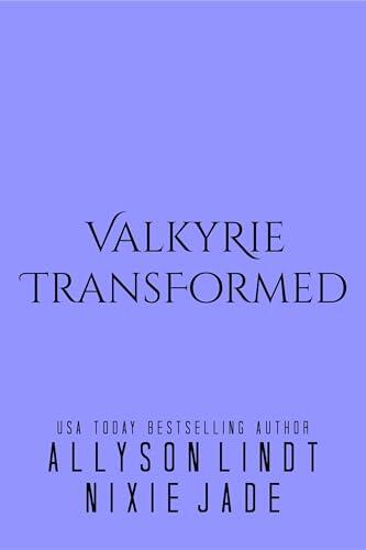 Valkyrie Transformed