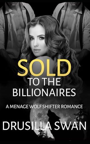 Sold to the Billionaires: A Menage Wolf Shifter Romance