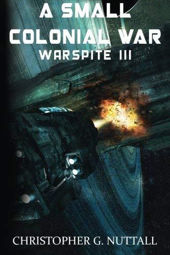 A Small Colonial War (Ark Royal) (Volume 6) by Mr Christopher G Nuttall