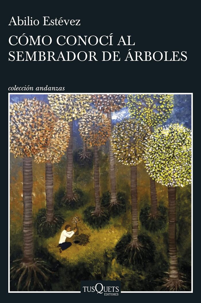 Cómo conocí al sembrador de árboles (Andanzas)