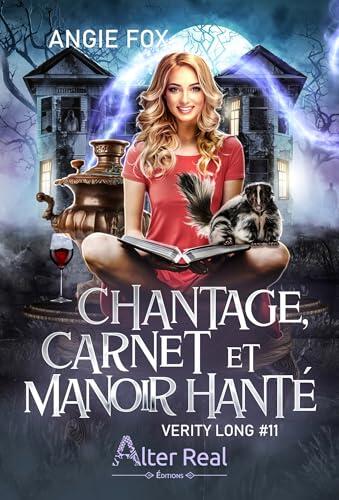 Chantage, carnet et manoir hanté: Verity Long, T11