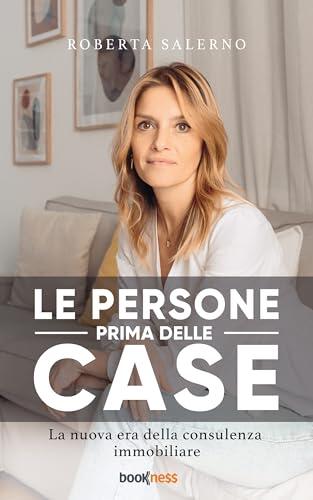 Le Persone prima delle Case: La nuova era della consulenza immobiliare