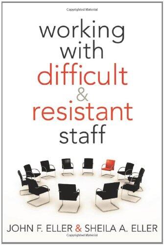 Working with Difficult and Resistant Staff