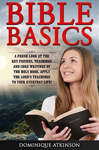 Bible Basics: A Fresh Look at the Key Figures, Teachings, and Core Writings of the Holy Book