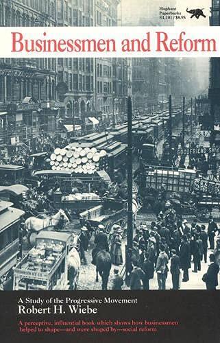 Businessmen and Reform (A Study of the Progressive Movement)