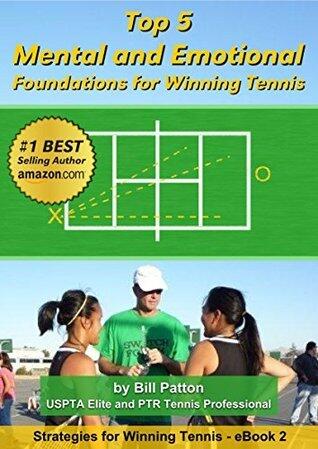 Top 5 Mental and Emotional Foundations for Winning Tennis