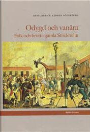Odygd och vanära: Folk och brott i gamla Stockholm