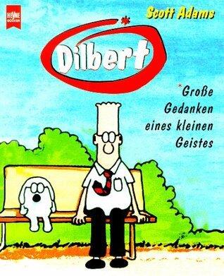 Dilbert grosse Gedanken eines kleinen Geistes