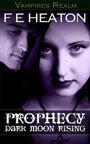 Prophecy: Dark Moon Rising