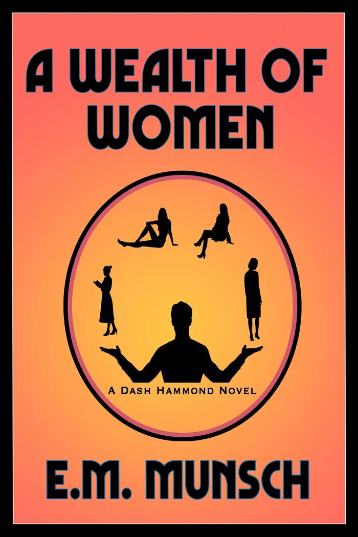 A Wealth of Women: A Dash Hammond Novel