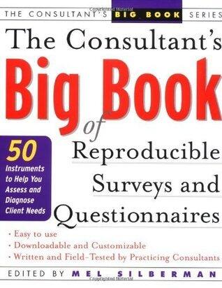 The Consultant's Big Book of Reproducible Surveys and Questionnaires: 50 Instruments to Help You Assess and Diagnose Client Needs