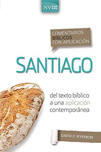 Comentario Bíblico con Aplicación NVI Santiago: Del Texto Bíblico a una Aplicación Contemporánea