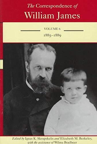 [The Correspondence of William James: 1885-1889 Vol 6] (By: John J. McDermott) [published: February, 1998]