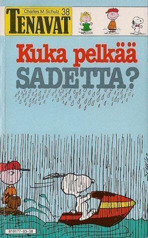 Kuka pelkää sadetta?