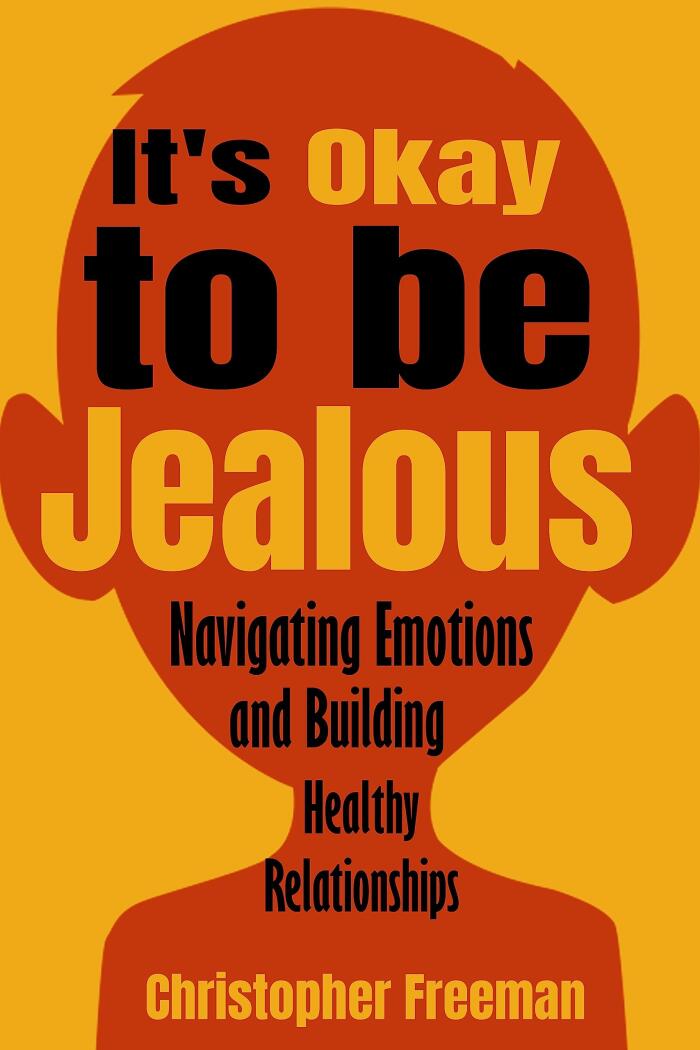 It's Okay to be Jealous: Navigating Emotions and Building Healthy Relationships