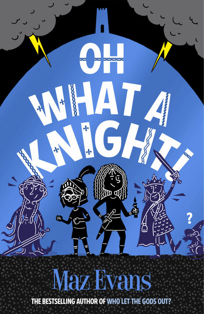 Oh What A Knight!: the latest hilarious and epic adventure in the Oh Maya Gods series!