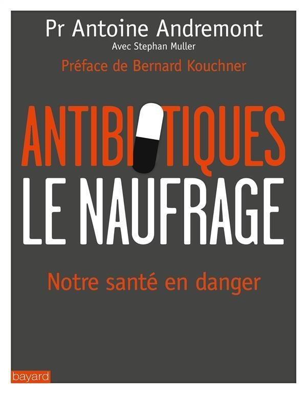 Antibiotiques le naufrage: notre santé en danger