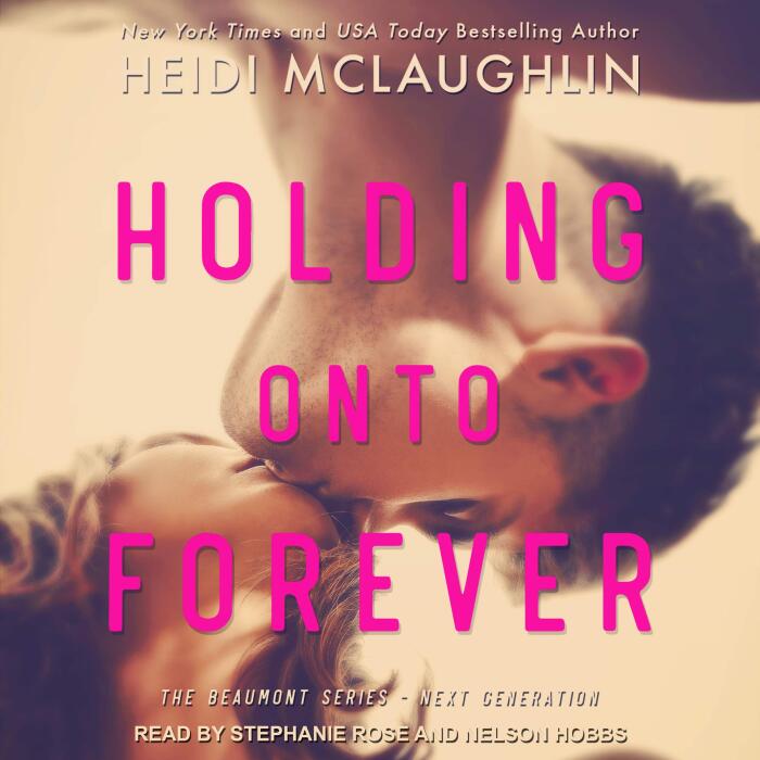 Holding onto Forever: The Beaumont Series: Next Generation, Book 1