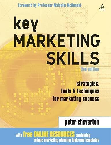 Key Marketing Skills: Strategies, Tools and Techniques for Marketing Success