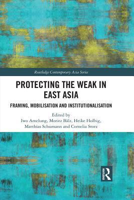 Protecting the Weak in East Asia: Framing, Mobilisation and Institutionalisation