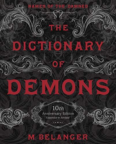 The Dictionary of Demons (Tenth Anniversary Edition): Names of the Damned