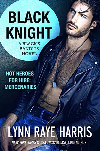 Black Knight (A Black's Bandits Novel): HOT Heroes for Hire: Mercenaries