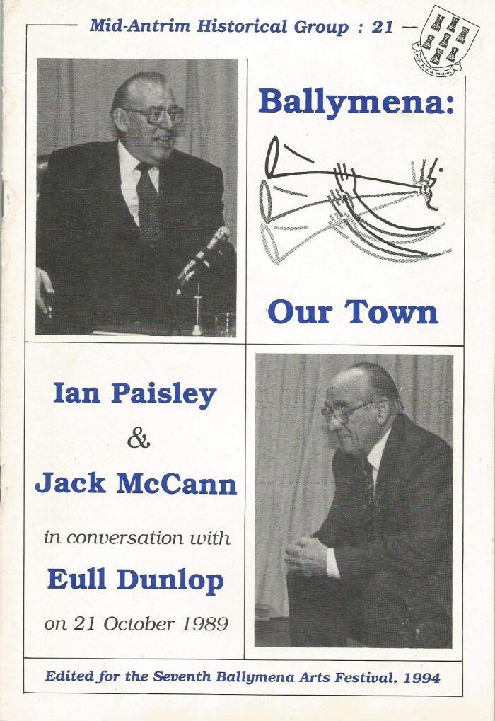 Ballymena: Our Town (Ian Paisley and Jack McCann in Conversation with Eull Dunlop)
