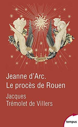 Jeanne d'Arc : le procès de Rouen