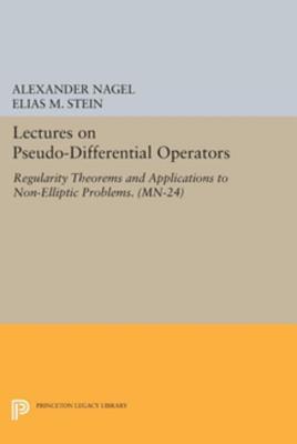 Lectures on Pseudo-Differential Operators: Regularity Theorems and Applications to Non-Elliptic Problems.