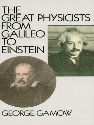 The Great Physicists from Galileo to Einstein