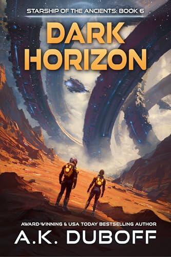 Dark Horizon (Starship of the Ancients Book 6): A Space Opera Adventure