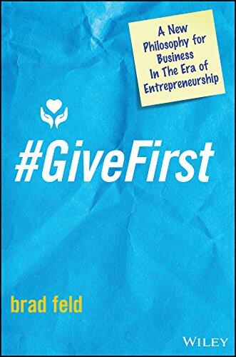 #GiveFirst: A New Philosophy for Business in the Era of Entrepreneurship