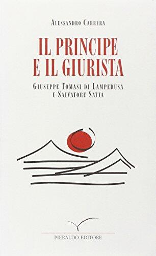 Il principe e il giurista. Giuseppe Tomasi di Lampedusa e Salvatore Satta
