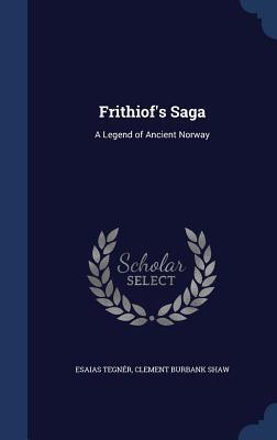 Frithiof's Saga: A Legend of Ancient Norway
