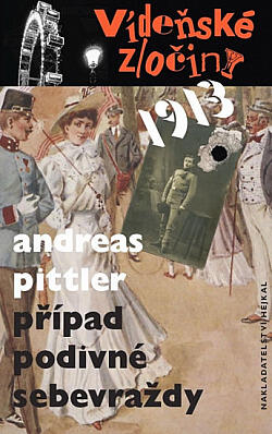 Vídeňské zločiny. 1913. Případ podivné sebevraždy
