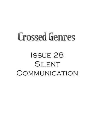 Crossed Genres Magazine 2.0 Issue 28: Silent Communication