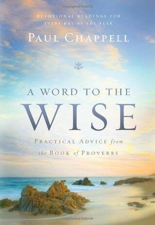 A Word to the Wise: Practical Advice from the Book of Proverbs