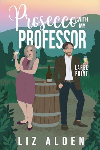 Prosecco with My Professor: Large Print Edition