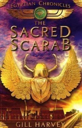 The Sacred Scarab: No. 3: Egyptian Chronicles (Egypt Adventures) by Gill Harvey