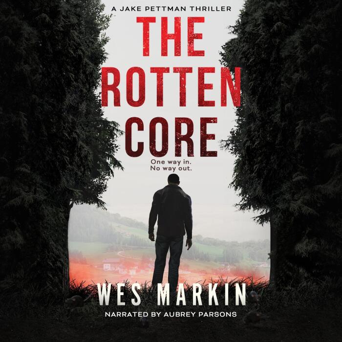 The Rotten Core: A Jake Pettman Thriller, Book 4