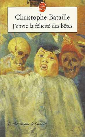 J'envie la félicité des bêtes