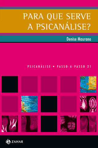 Para que Serve a Psicanálise?